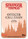 2018 Topps StrangerThings Season 1 Sticker Trading Card 16 of 20 Officer Callahan Back
